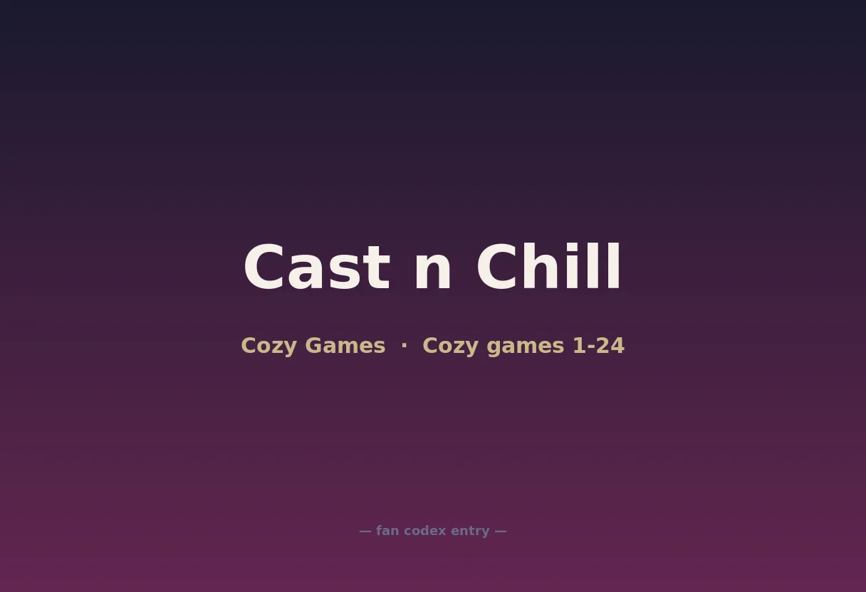 Cast n Chill